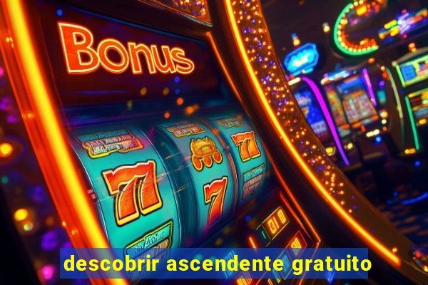 descobrir ascendente gratuito